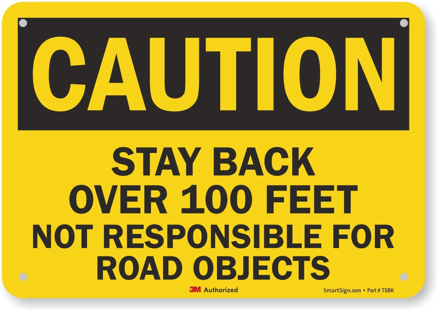 U41684RA_10X7 Caution Stay Back 100 Feet Reflective Aluminum 10x7 Sign