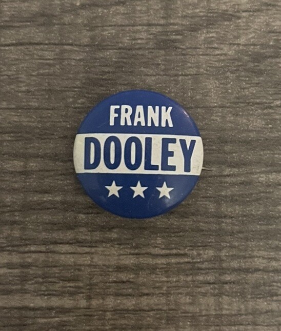 Vintage Frank Dooley Political Pinback Button