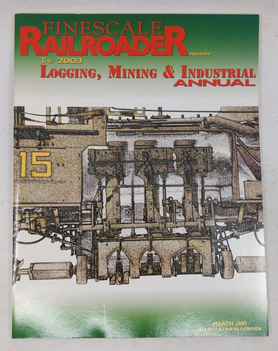 Finescale Railroader 2003 Logging, Mining & Industrial Annual  Paperback Book EX
