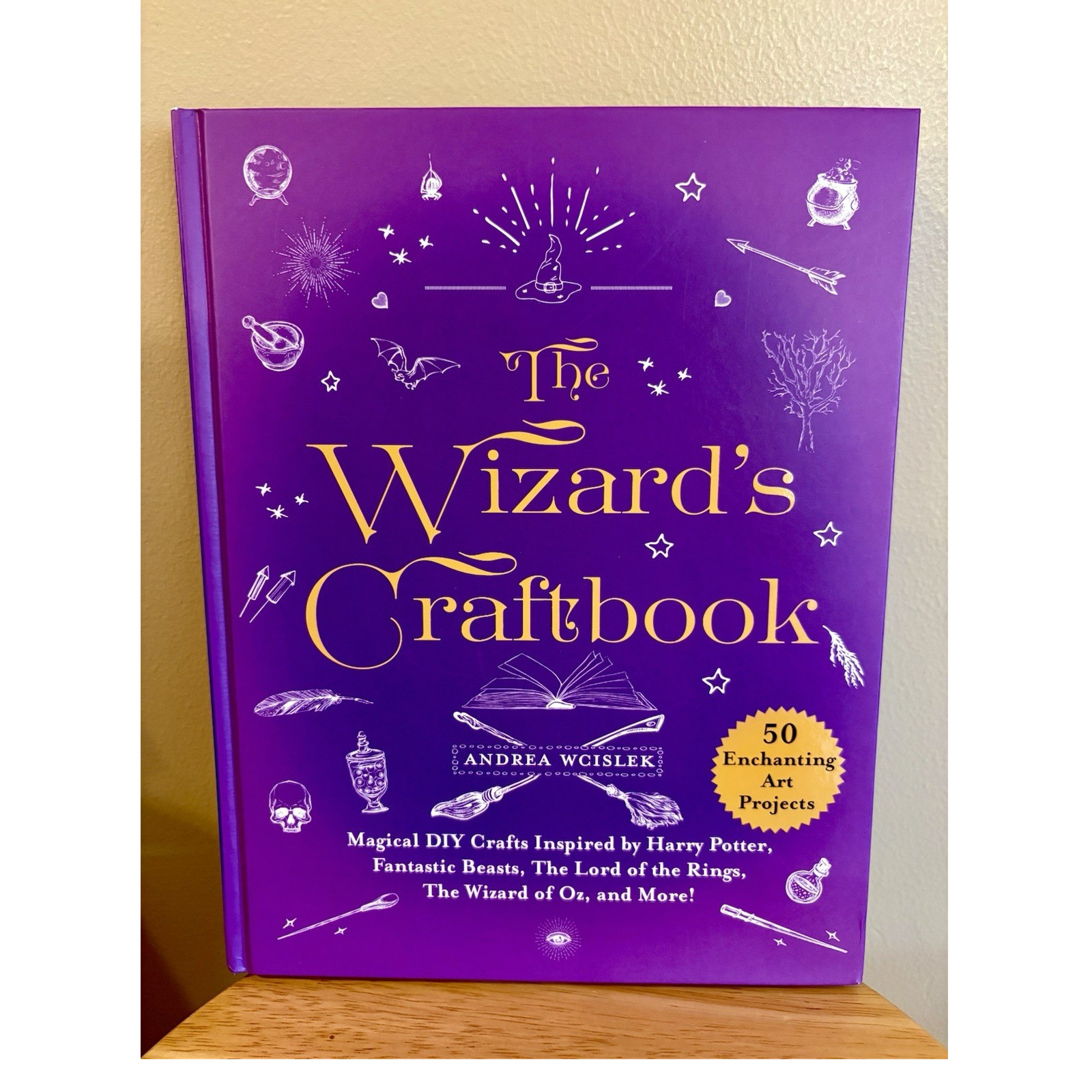 The Wizard's Craftbook by Andrea Wcislek, 50 Magical Fantasy Art Projects