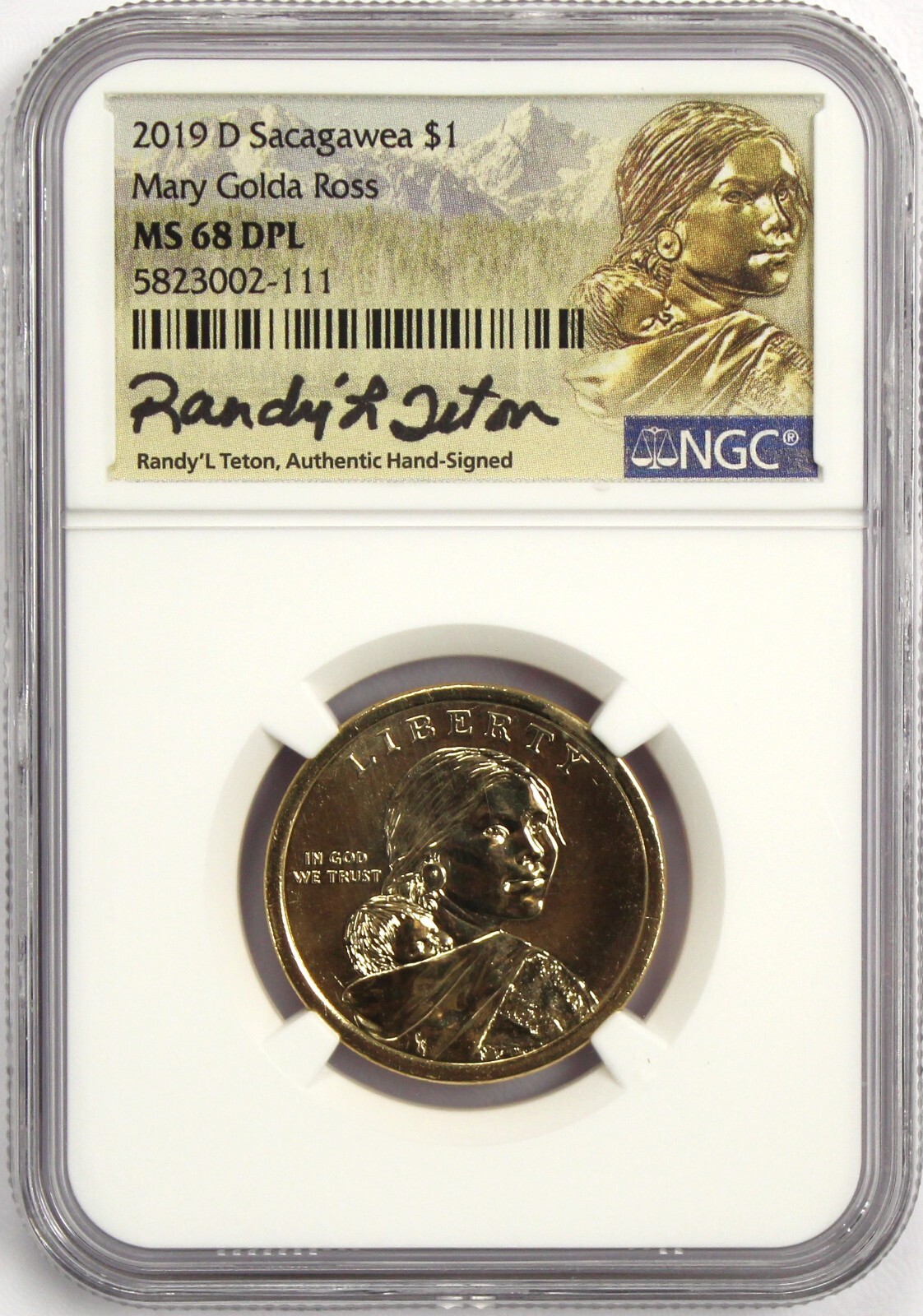 2019 D $1 Sacagawea Mary Golda Ross NGC MS68 DPL Randy'L Teton Signature