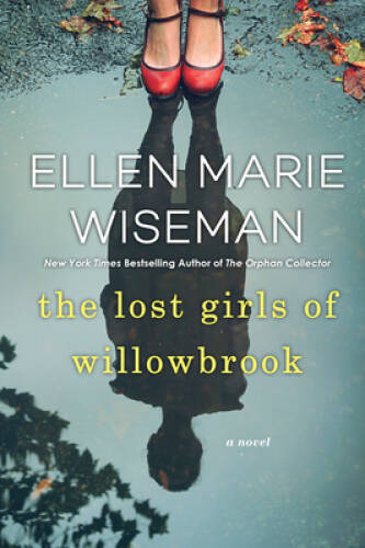 The Lost Girls of Willowbrook - Paperback By Wiseman, Ellen Marie - VERY GOOD