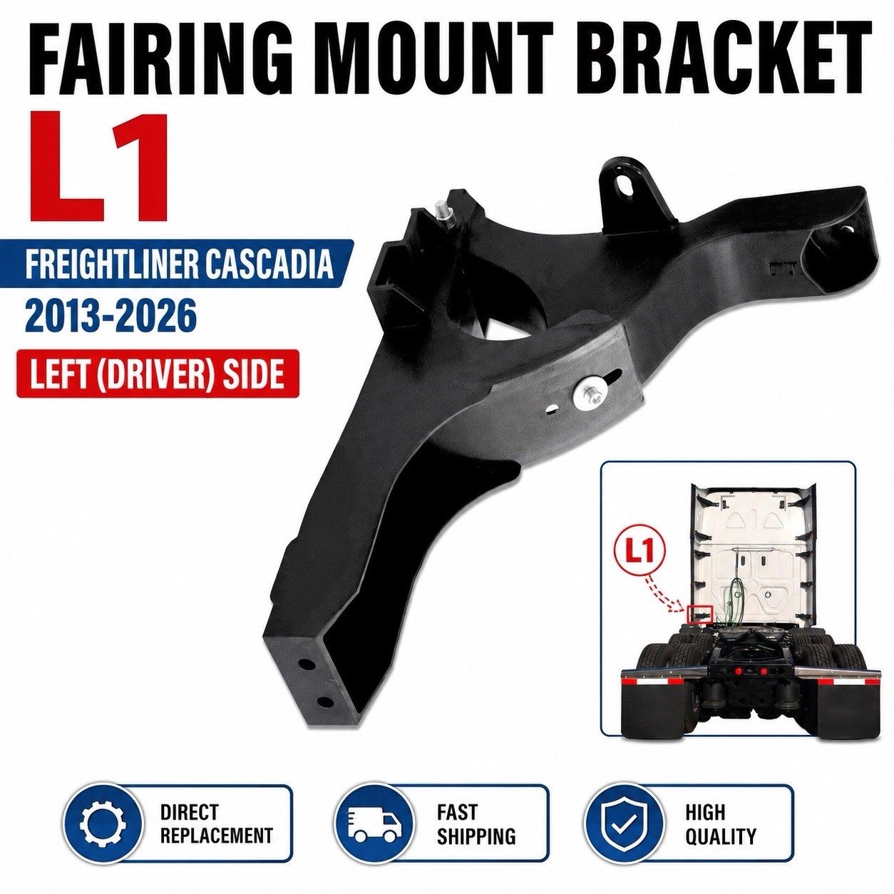 Fairing Mount Bracket L1 for Freightliner Cascadia 2013-2026 Left (Driver) Side