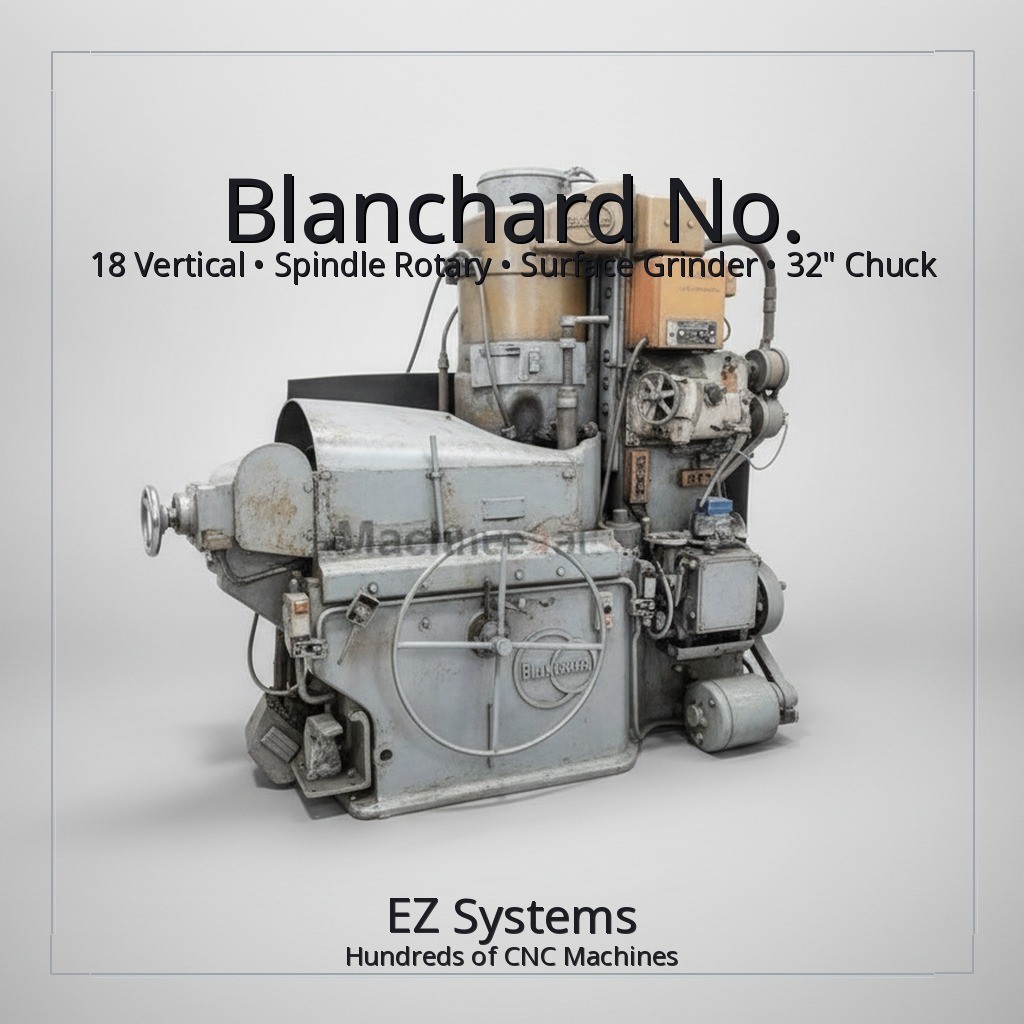 Blanchard No. 18 Vertical Spindle Rotary Surface Grinder, 32" Chuck, 18" Wheel