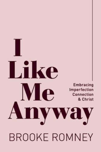 I Like Me Anyway: Embracing Imperfection, Connection & Christ - VERY GOOD