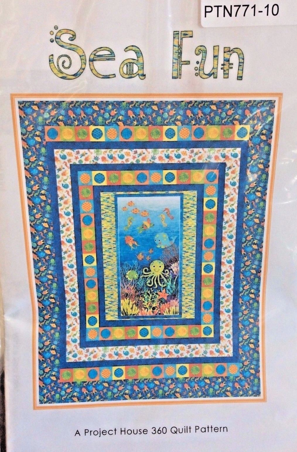 A PROJECT HOUSE 360 QUILT PATTERN #PTN771-10-SEA FUN -2 SIZES