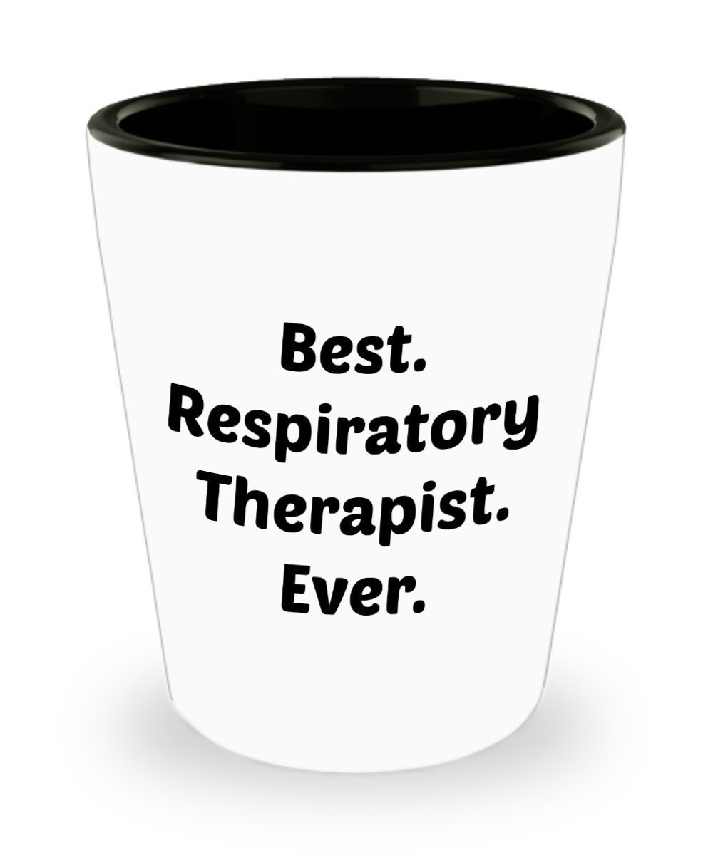 Respiratory Therapist Shot Glasses - Best Respiratory Therapist Ever -...