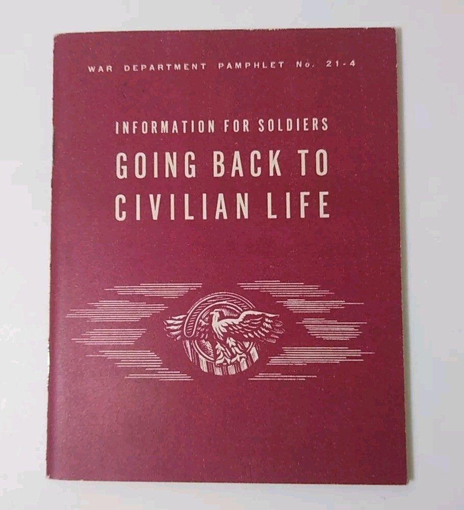 WWII War Department Pamphlet 21-4 "Going Back To Civilian Life" March 1944