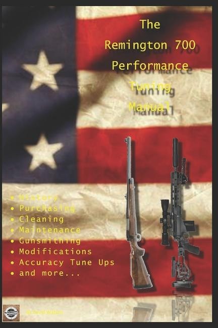 Remington 700 Performance Tuning Gunsmithing Manual - BRAND NEW!