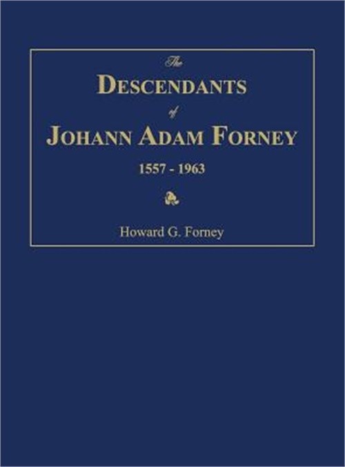 The Descendants of Johann Adam Forney 1557-1963 (Hardback or Cased Book)