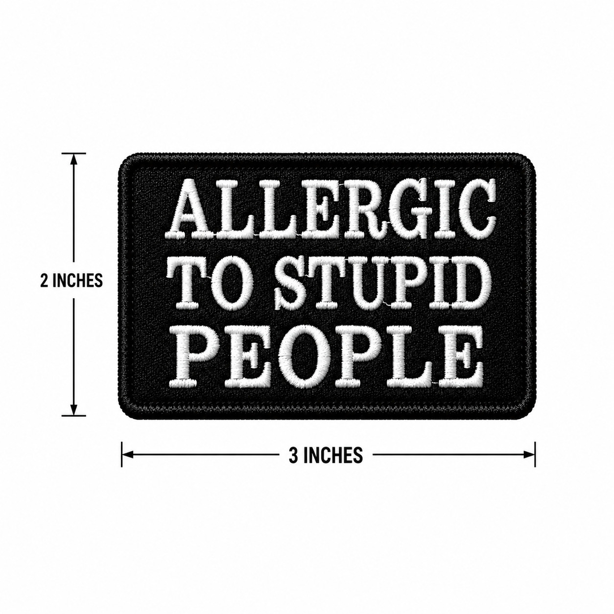 Funny Sarcastic Tactical Morale Patch Allergic to Stupid People Hook & Loop 3x2