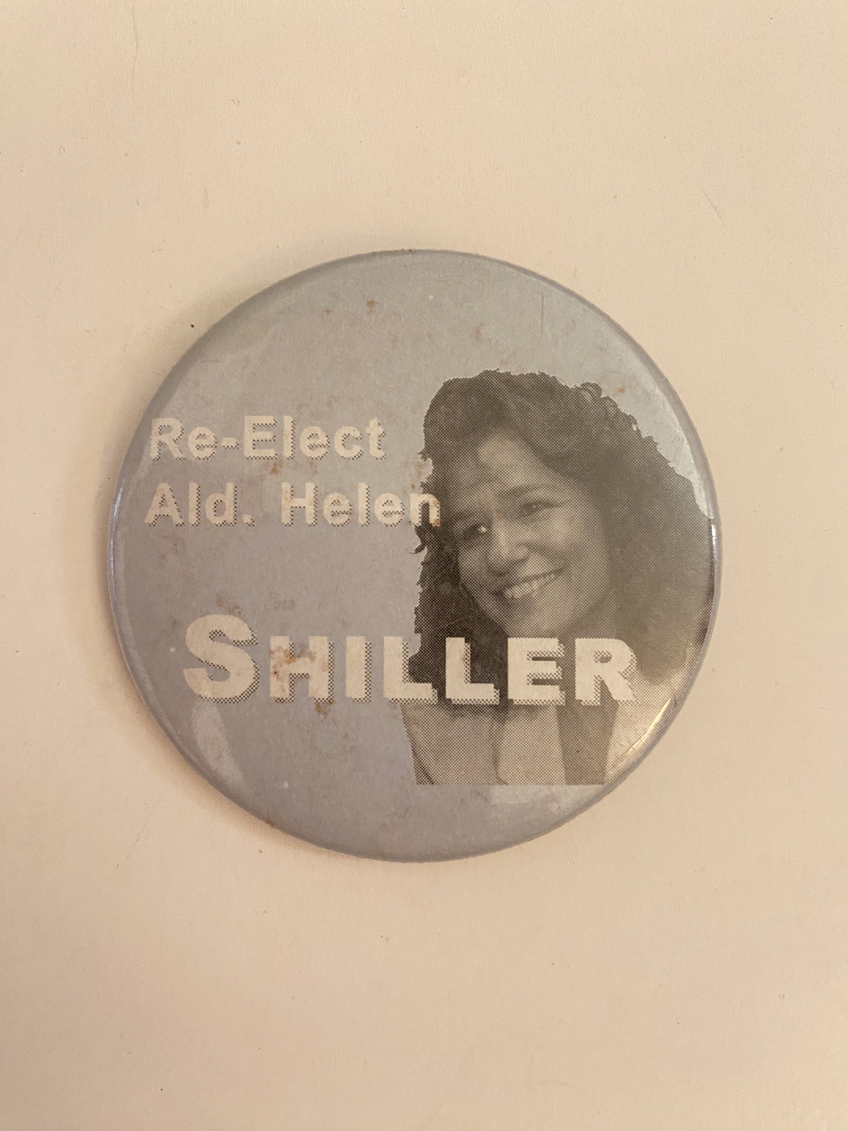 Re-Elect Ald. Helen Shiller Pin Back Button P57