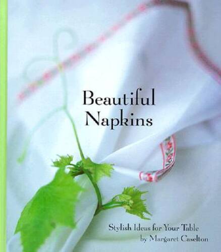 Beautiful Napkins - Hardcover By Caselton, Margaret - GOOD