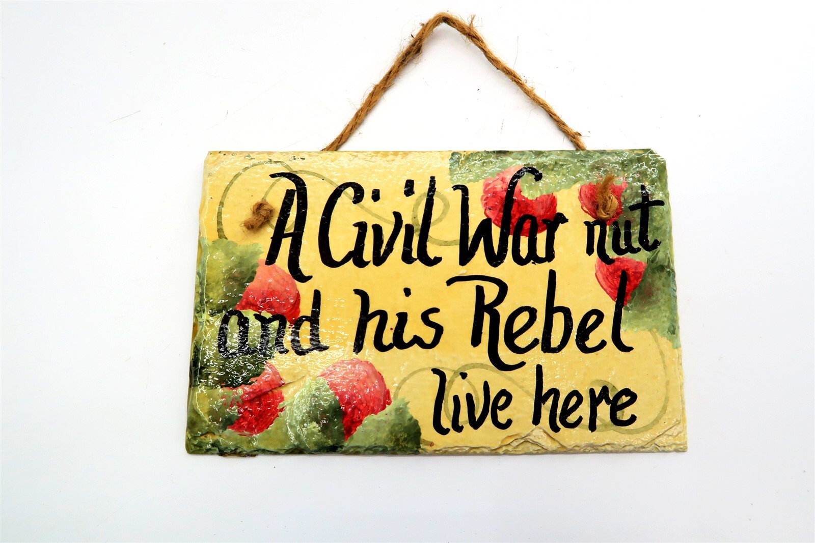 A CIVIL WAR NUT AND HIS REBEL LIVE HERE Slate Handpainted Plaque