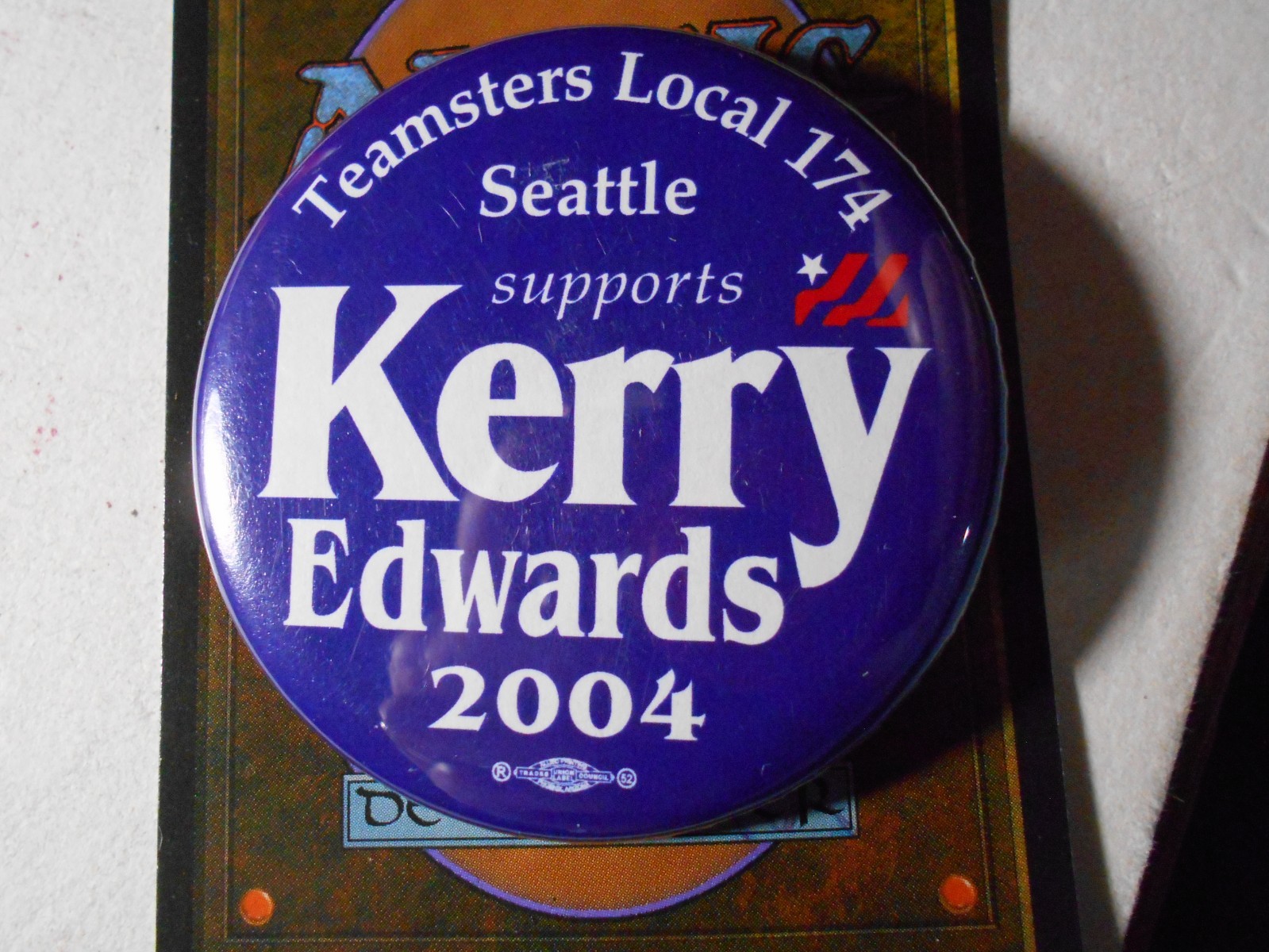 P0006: 2004 2-1/4" Teamsters 174 Seattle supports Kerry cello pinback button