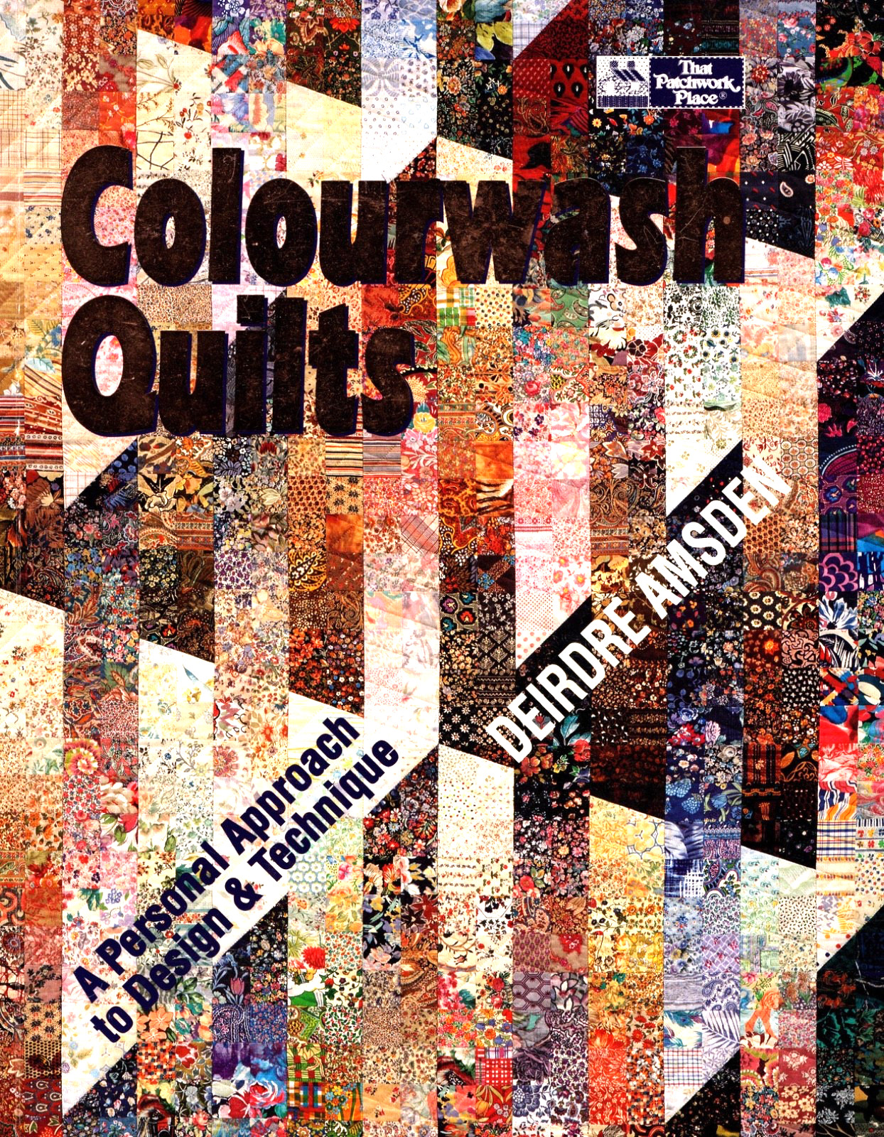Colourwash Quilts: A Personal Approach to Design & Technique by Deirdre Amsden