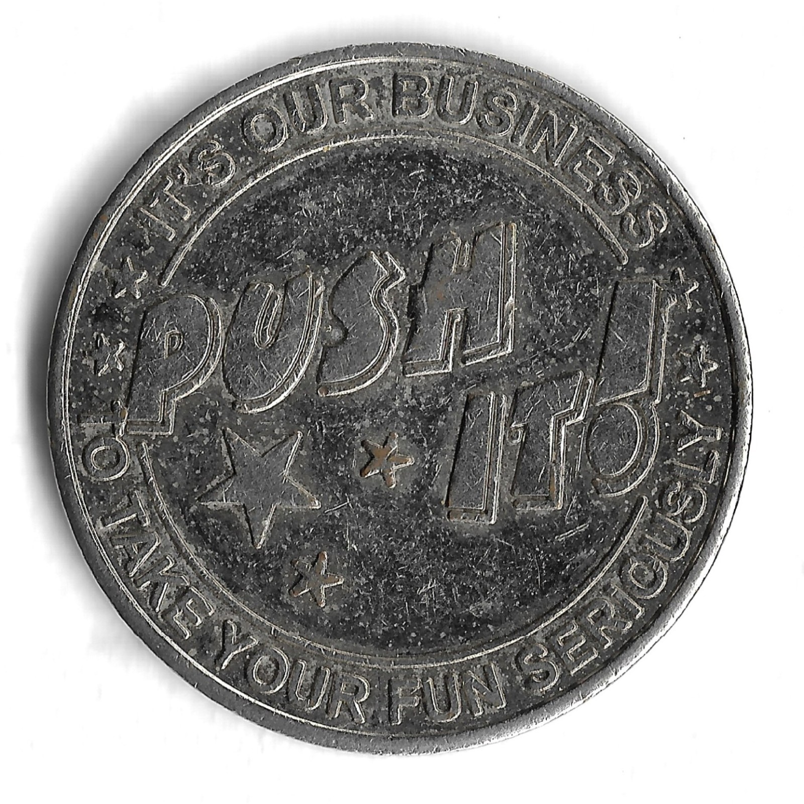 Push It! Take Your Fun Seriously Arcade Token
