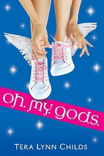Oh. My. Gods. - Paperback By Childs, Tera Lynn - GOOD
