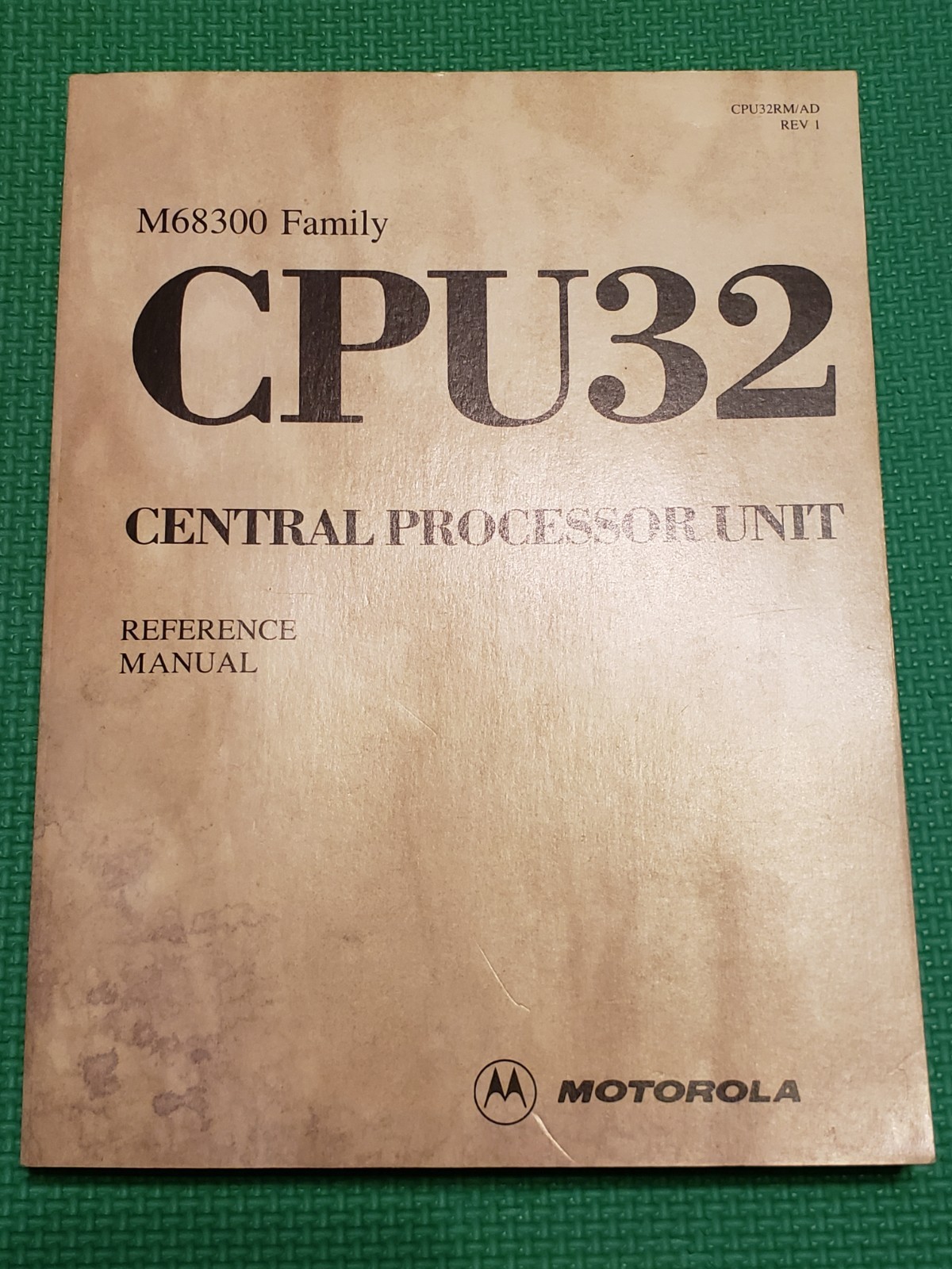 MOTOROLA CPU32 CENTRAL PROCESSOR UNIT M68300 Family Reference Manual REV. 1