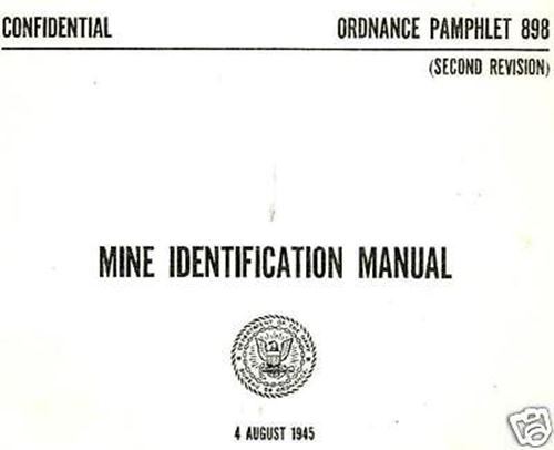 NAVAL SEA MINES WW2 ERA - RARE USN INTEL DOC. EXPLOSIVE ORDNANCE NEW REFERENCE