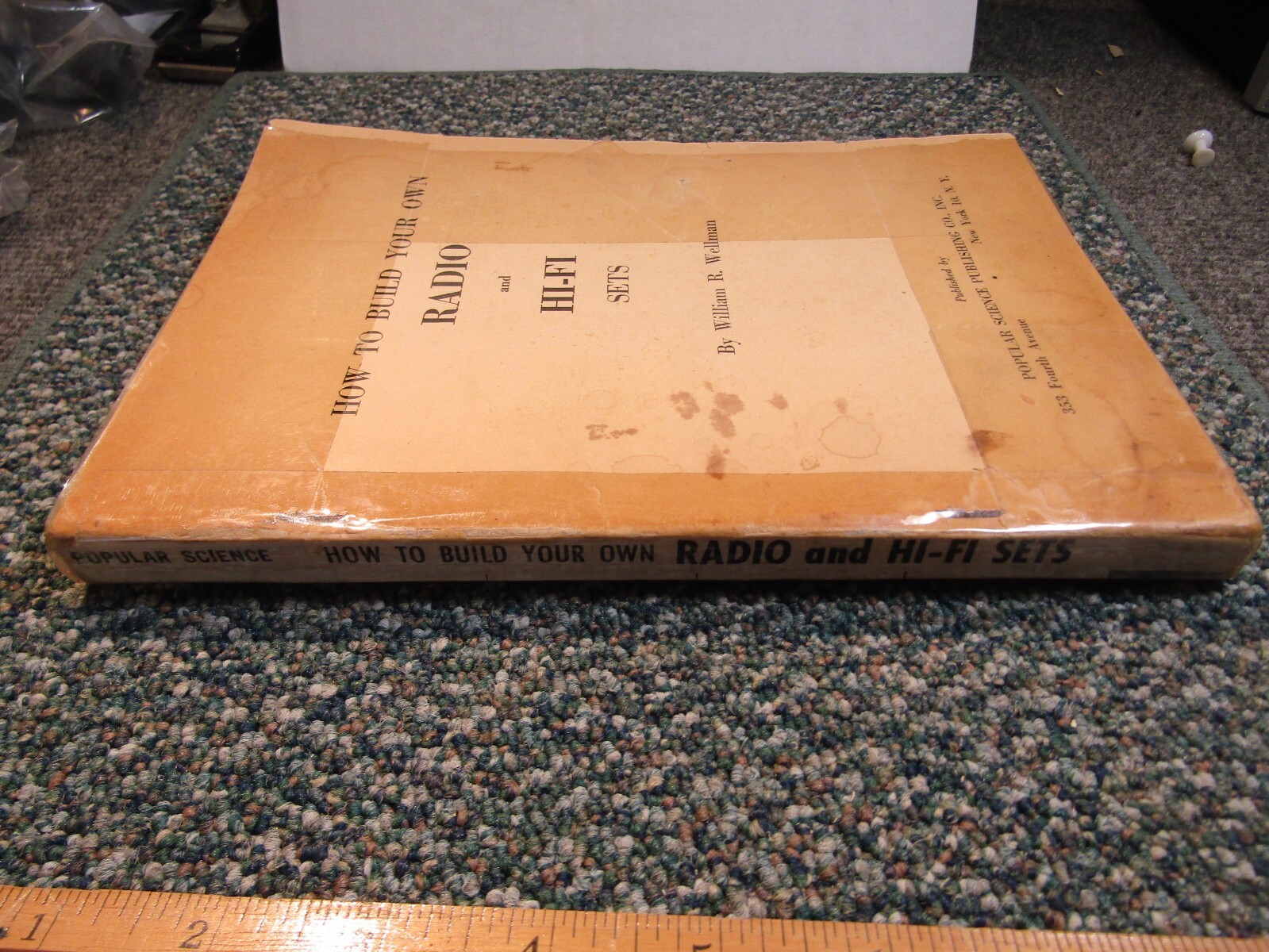 How to Build Your Own Radio & HI-FI Sets by Wellman ~ Popular Science Pub ~ 1954