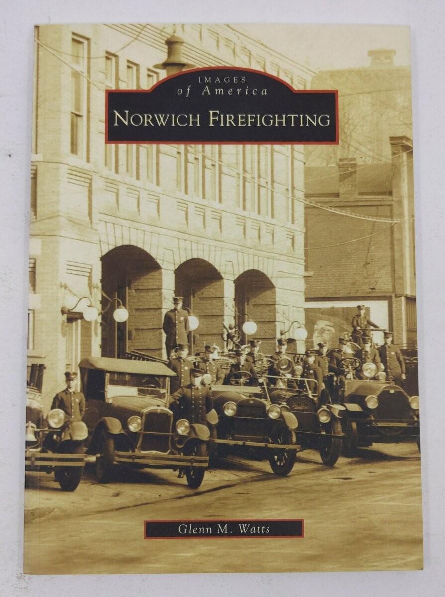 Norwich Firefighting Paperback Book By Glenn M. Watts EX
