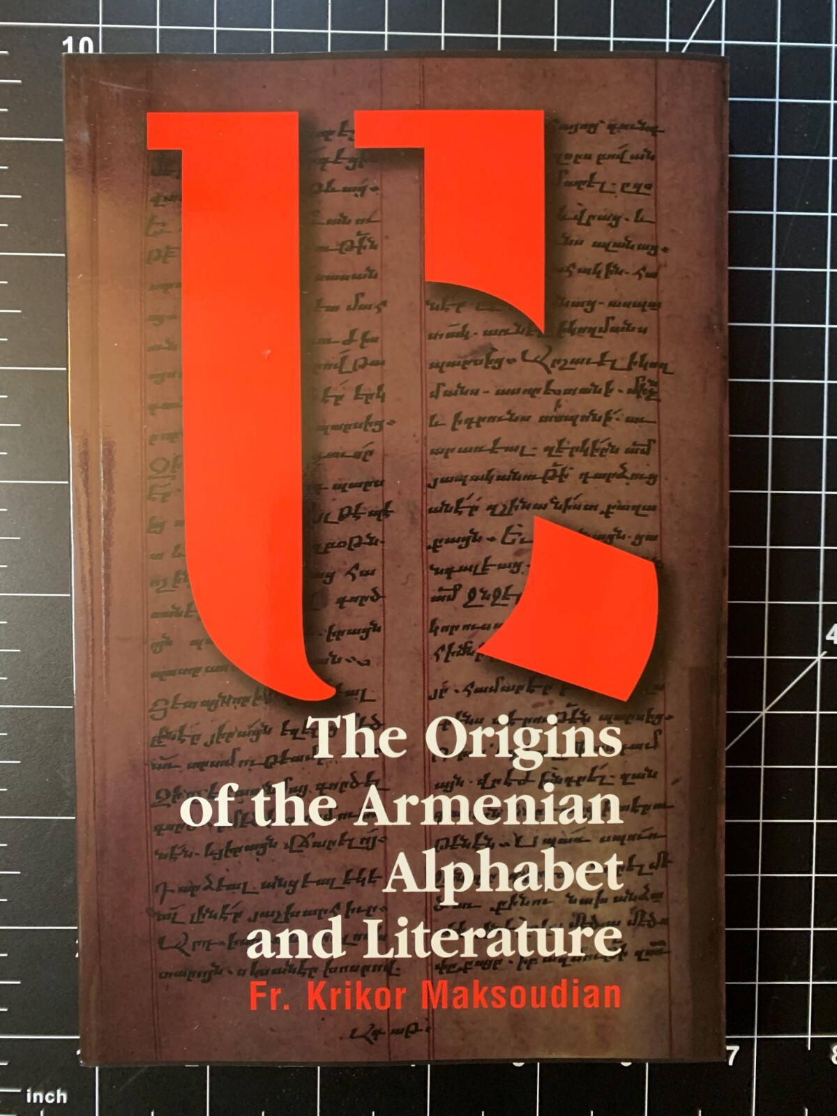 The Origins of the Armenian Alphabet and Literature by Fr. Krikor Maksoudian