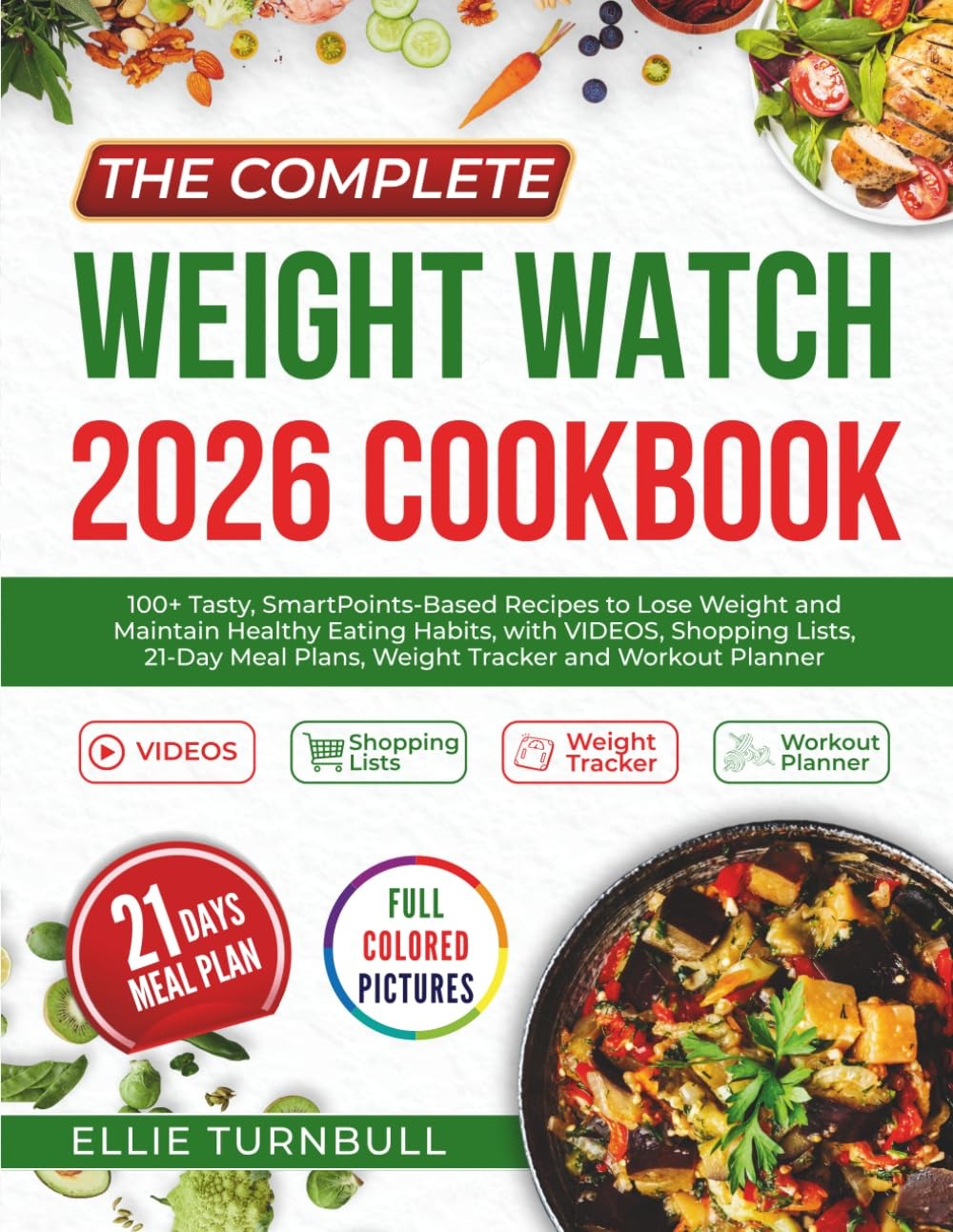 The Complete Weight Watch 2026 Cookbook: 100+ Tasty, SmartPoints‑Based...