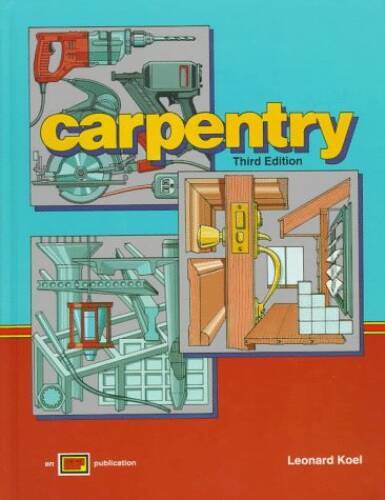Carpentry - Hardcover By Koel, Leonard - VERY GOOD