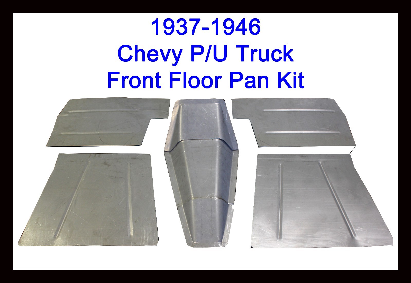 1937-1946 Chevrolet Chevy Pickup Truck  8PC. Floor Pans Toe Boards & Trans Cover