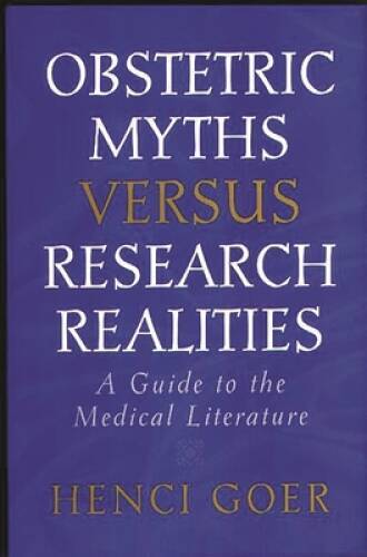 Obstetric Myths Versus Research Realities: A Guide to the Medical Lit - GOOD
