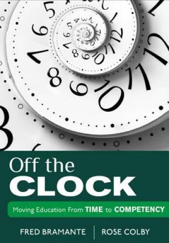Off the Clock: Moving Education From Time to Competency - Paperback - VERY GOOD
