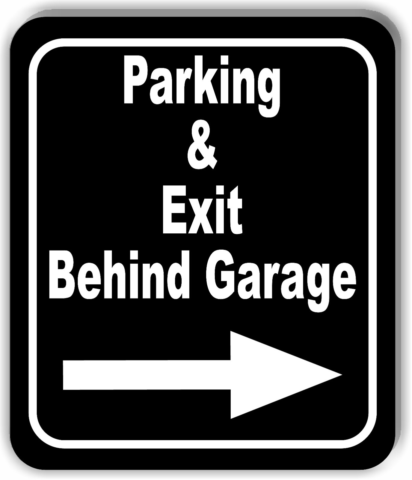 Parking & Exit Behind Garage RIGHT ARROW Metal Aluminum composite sign