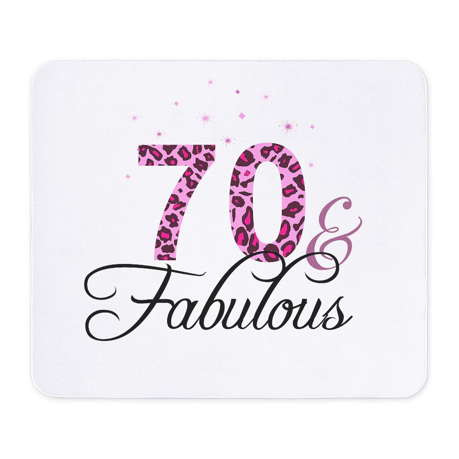 CafePress 70 And Fabulous Mousepad  (1604355159)