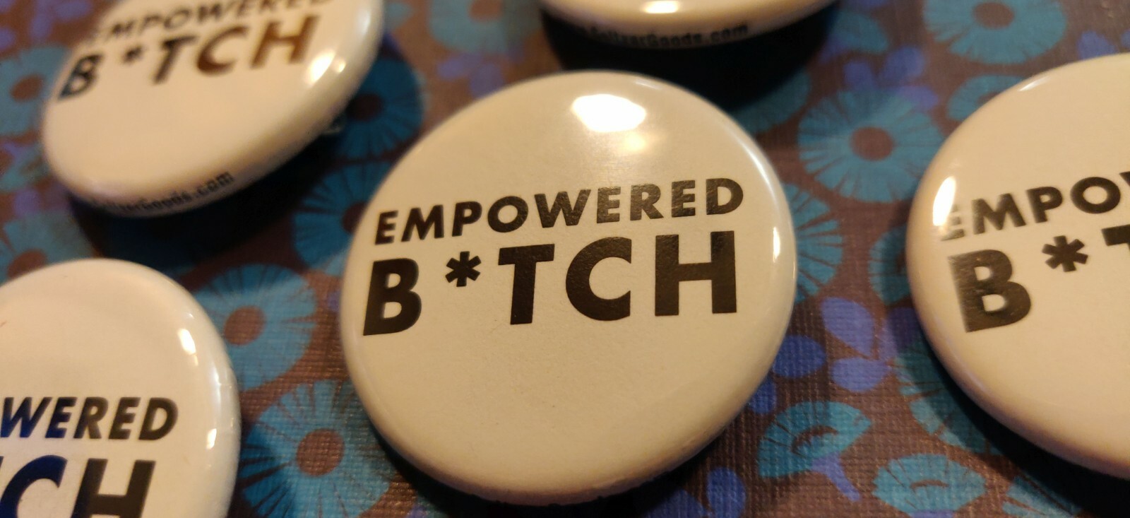 This Pussy Grabs Back & Empowered B*tch | 1.25" Pinback Button SET/20 (10 Each)