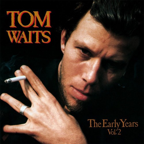 Tom Waits - The Early Years, Vol. 2 [New Vinyl LP]