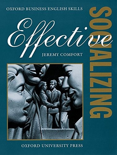 Effective Socializing: Student's Book (Oxford Business English S