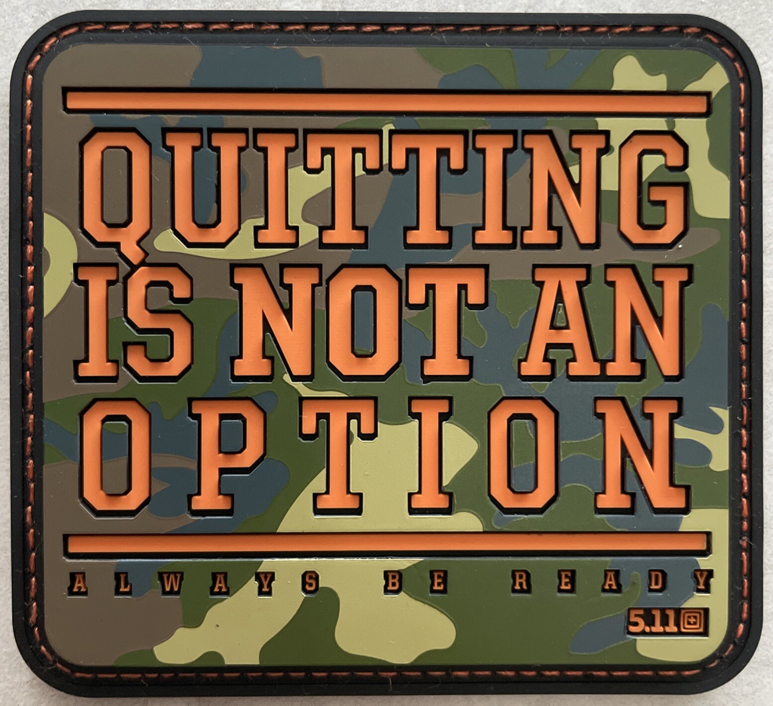 *BRAND NEW* *RARE* 5.11 TACTICAL QUITTING IS NOT AN OPTION PATCH