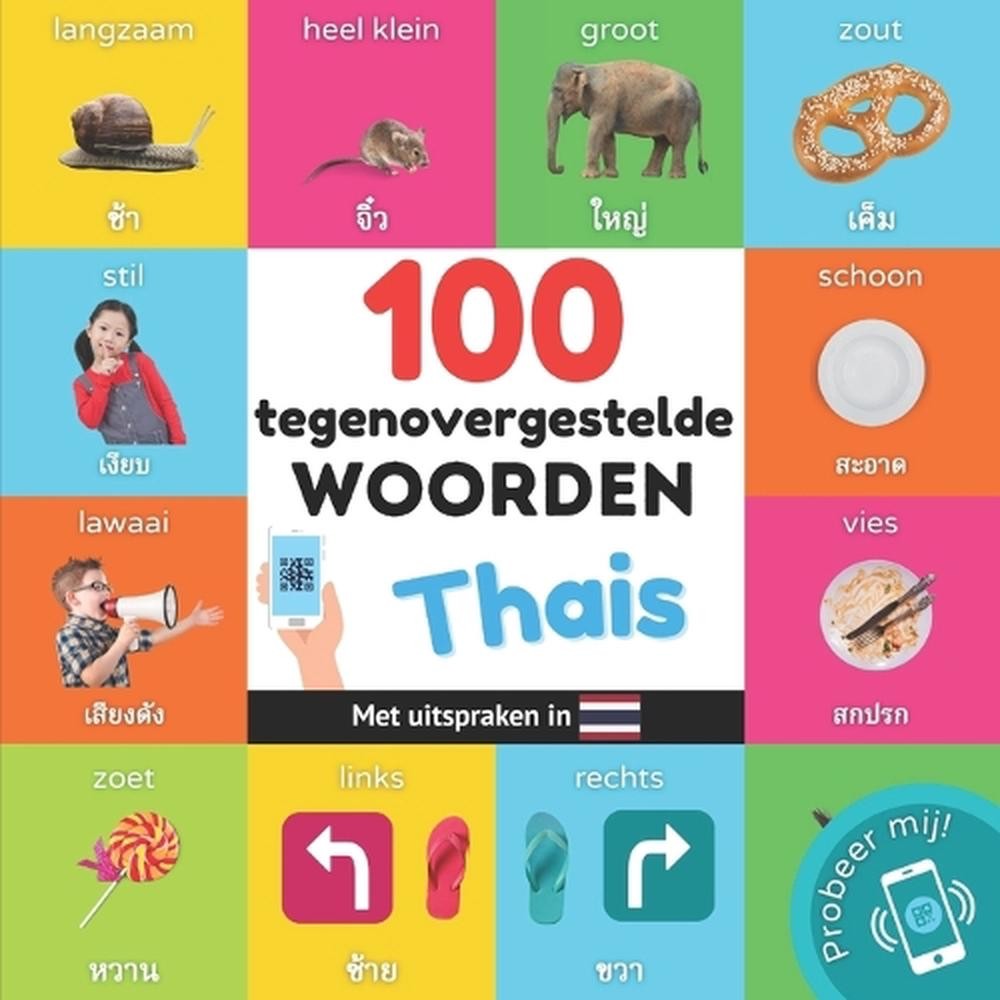 100 tegenovergestelde woorden in het thais: Tweetalig fotoboek for kinderen: ned