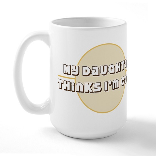 CafePress My Daughter Thinks I'm Cool Large Mug (60956481)