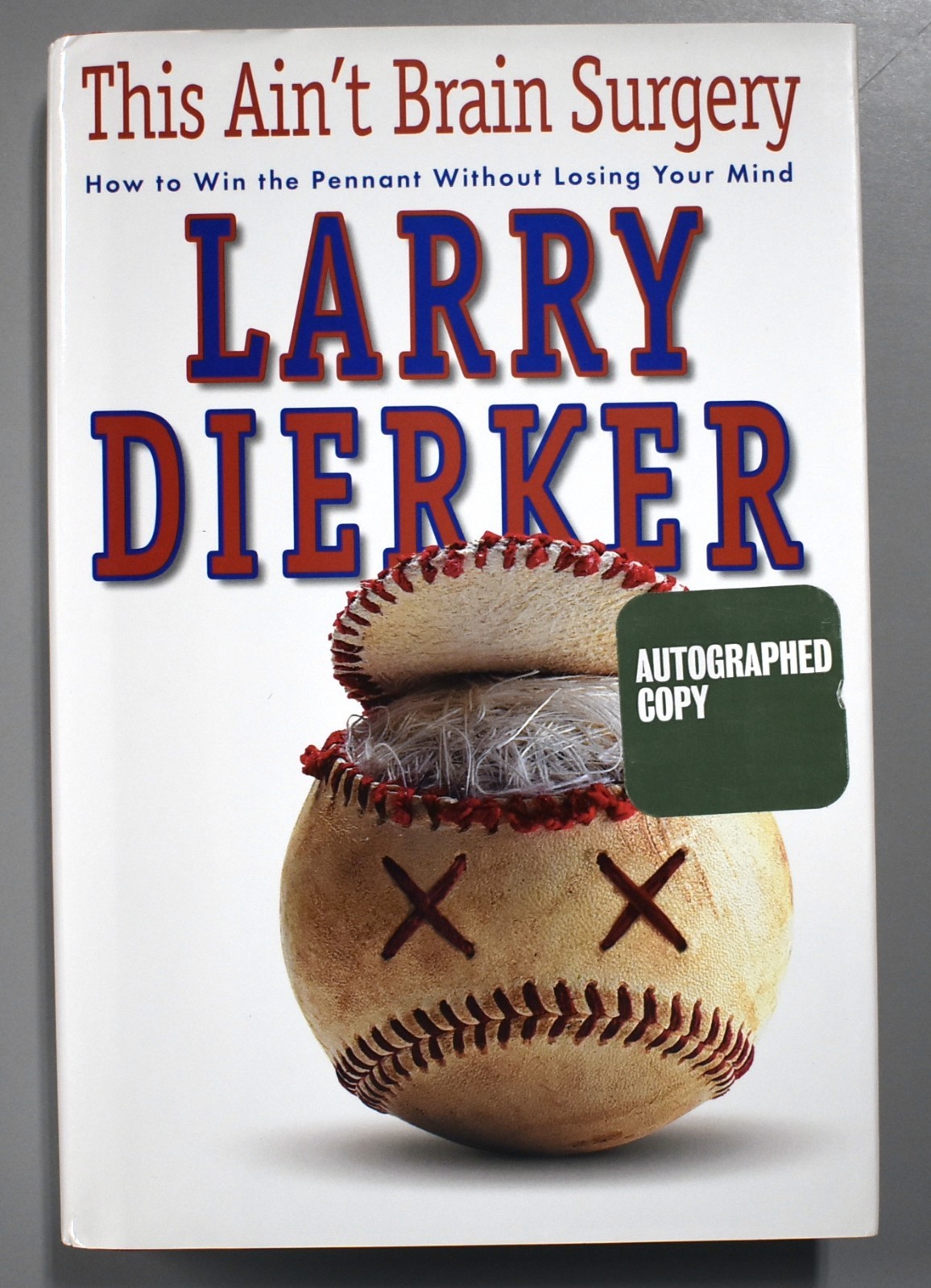 Larry Dierker Signed This Ain’t Brain Surgery 2003 Hardcover Autograph Signature