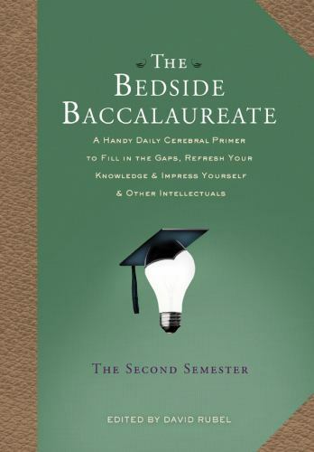 The Bedside Baccalaureate: The Second Semester by David Rubel