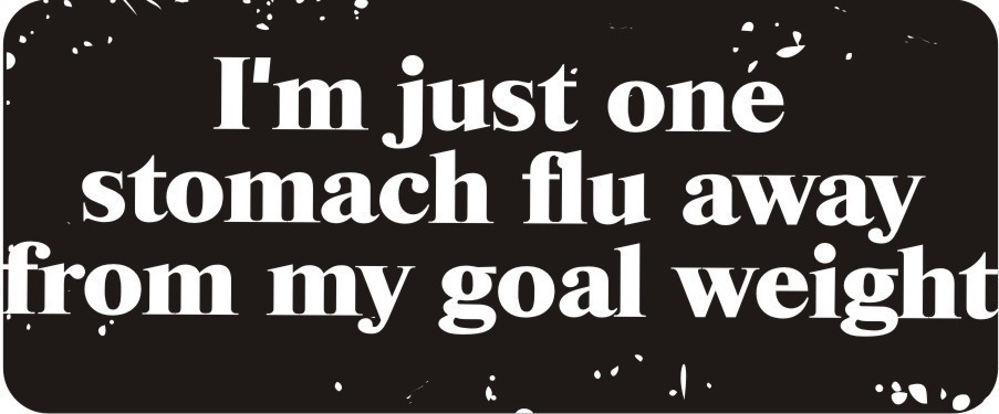 3 - One Stomach Flu Away Hard Hat Biker Helmet Sticker Bs314 3