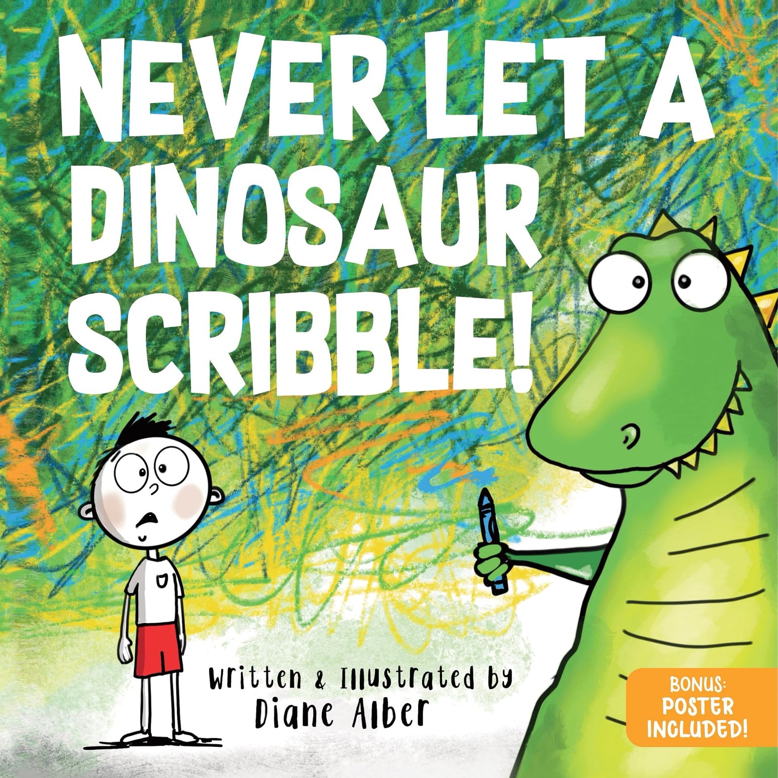 Never Let a Dinosaur Scribble: A Magical Picture Book for Creative Kids!