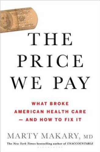 The Price We Pay: What Broke American Health Care--and How to Fix It - GOOD