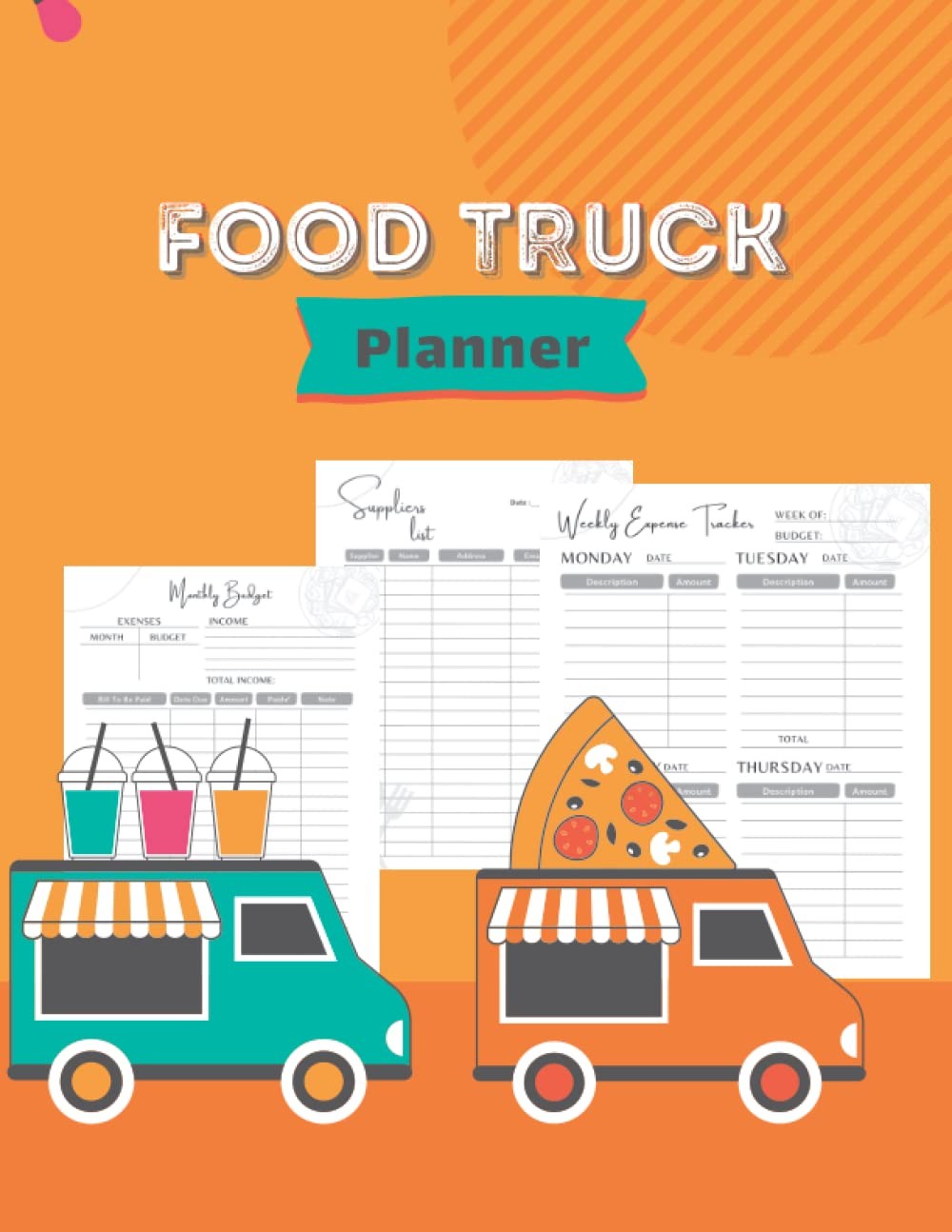 Food Truck Planner: Everything You Need to Build a Successful Food Truck Busines