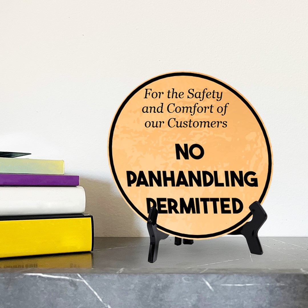 For the Safety and Comfort of Our Customers No Panhandling Permitted (5 x 5“)