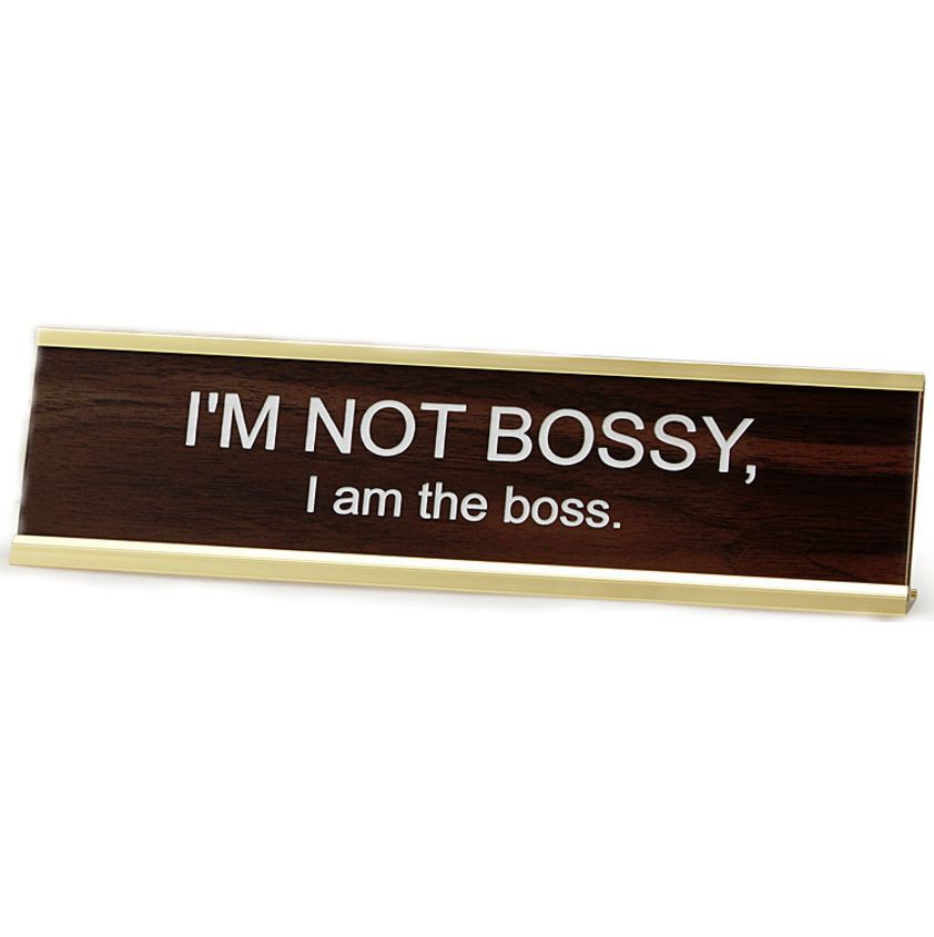 I'M NOT BOSSY, I am the boss  DESK NAME PLATE SIGN FUNNY GIFT / Office Present