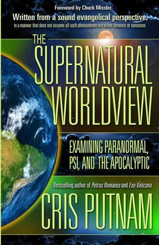 The Supernatural Worldview: Examining Paranormal, Psi, and the Apoc - GOOD