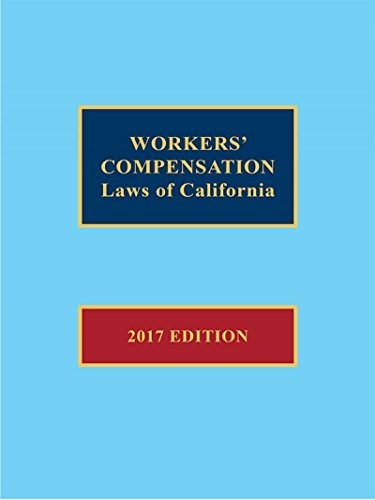 LexisNexis Workers' Compensation Laws of California 2017 Edition Legal